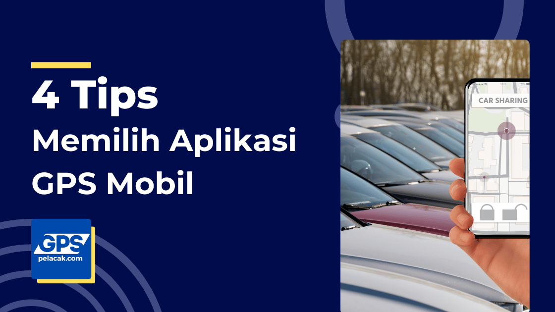4 tips Memilih Aplikasi GPS Mobil