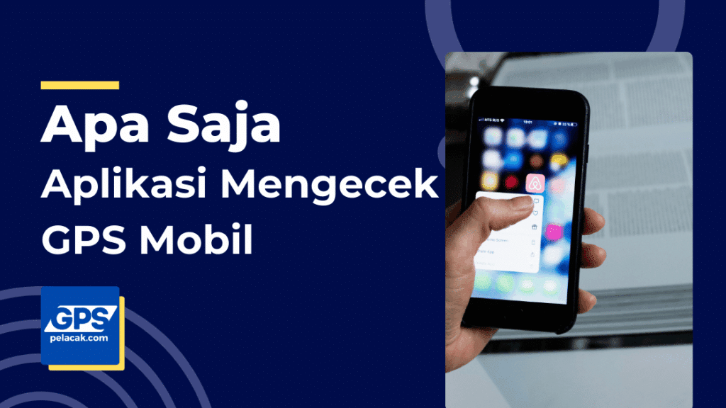 Aplikasi Mengecek GPS Mobil
