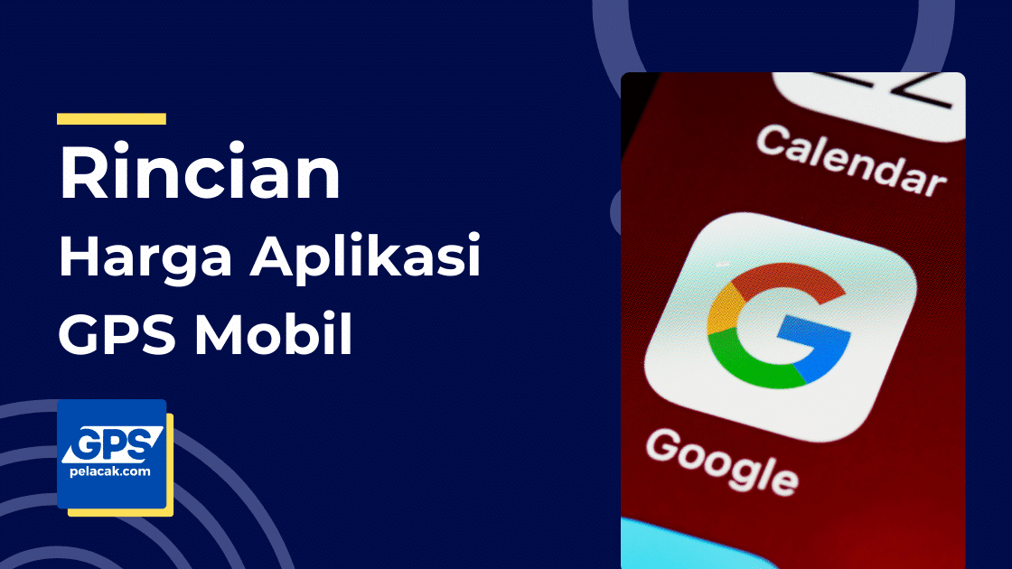 Rincian Harga Aplikasi GPS Mobil