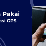 Cara Menggunakan Aplikasi GPS Mobil